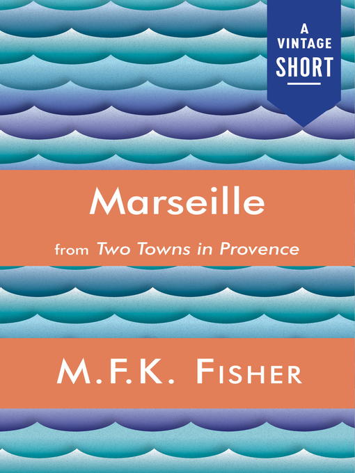 Title details for Marseille by M.F.K. Fisher - Available